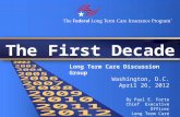 By Paul E. Forte Chief Executive Officer Long Term Care Partners, LLC Long Term Care Discussion Group Washington, D.C. April 26, 2012 1.