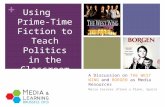 + A Discussion on THE WEST WING and BORGEN as Media Resources Using Prime-Time Fiction to Teach Politics in the Classroom Maria Cervera (Plano a Plano,