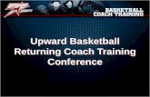 Upward Basketball Returning Coach Training Conference Upward Basketball Returning Coach Training Conference