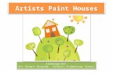 Artists Paint Houses Kindergarten Art Docent Program - Earhart Elementary School Kindergarten Art Docent Program - Earhart Elementary School.