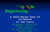In the Beginning A Self-Paced Tour of Scripture In Two Parts By Barbara L. Klika, MSW, Personal Life Coach Under shepherd Set Apart Ministries, Inc. February.