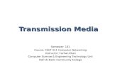 Transmission Media Semester: 131 Course: CSET 221 Computer Networking Instructor: Farhan Khan Computer Science & Engineering Technology Unit Hafr Al-Batin.