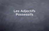 Les Adjectifs Possessifs. Function: Possessive adjectives are words used in place of articles (un, une, le, les etc.) They indicate to whom something.