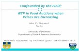 Confounded by the Field: WTP in Food Auctions when Prices are Increasing John C. Bernard Na He University of Delaware Department of Food & Resource Economics.