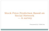 Stock Price Prediction Based on Social Network A survey Presented by: CHEN En.