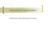 Industrial Organization Collusion and Antitrust Policy.