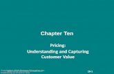 Chapter Ten Pricing: Understanding and Capturing Customer Value Copyright ©2014 by Pearson Education, Inc. All rights reserved.