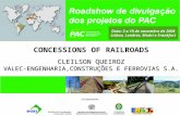 Data: 3 a 10 de novembro de 2008 Lisboa, Londres, Madri e Frankfurt CONCESSIONS OF RAILROADS CLEILSON QUEIROZ VALEC-ENGENHARIA,CONSTRUÇÕES E FERROVIAS.
