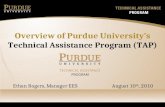 Overview of Purdue Universitys Technical Assistance Program (TAP) Ethan Rogers, Manager EES August 10 th, 2010.