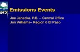 Emissions Events Joe Janecka, P.E. – Central Office Jon Williams– Region 6 El Paso.