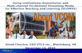 Vinod Chachra, CEO VTLS Inc., Blacksburg, VA December 13, 2010 Using Institutional Repositories and Multi-channel On-demand Streaming Media for Effective.