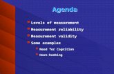 Agenda Levels of measurement Measurement reliability Measurement validity Some examples Need for Cognition Horn-honking.