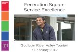 Federation Square Service Excellence Goulburn River Valley Tourism 7 February 2012.