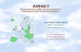 AIRNET Experiences with Science/Policy Interface and Communication Leendert Van Bree RIVM, Bilthoven l.van.bree@rivm.nl ACCENT WORKSHOP Gothenburg, Sweden.