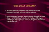 THE CELL THEORY All living things are composed of cells and cells are in turn composed of molecules which are made up of atoms. All living things are composed.