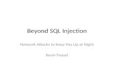 Beyond SQL Injection Network Attacks to Keep You Up at Night Kevin Feasel.