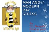 MAN AND MODERN DAY STRESS By G.L.Deepthi Final yr part 1.