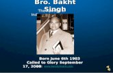 Bro. Bakht Singh Visit:  The Apostle of India Born June 6th 1903 Called to Glory September 17, 2000.