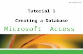 ® Microsoft Access 2010 Tutorial 1 Creating a Database.