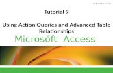 ® Microsoft Access 2010 Tutorial 9 Using Action Queries and Advanced Table Relationships.