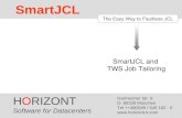 HORIZONT 1 SmartJCL ® The Easy Way to Faultless JCL Release Notes HORIZONT Software for Datacenters Garmischer Str. 8 D- 80339 München Tel ++49(0)89