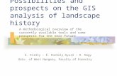 Possibilities and prospects on the GIS analysis of landscape history A methodological overview of the currently available tools and some prospects for.
