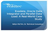 Exadata, Oracle Data Integrator and Parallel Data Load: A Real- World Case Study Kellyn PotVin, Sr. Technical Consultant.