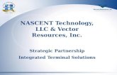 NASCENT Technology, LLC & Vector Resources, Inc. Strategic Partnership Integrated Terminal Solutions.