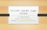 CS 1150 – Lab #4 – Logic Circuits TA – Sanjaya Wijeratne E-mail – wijeratne.2@wright.eduwijeratne.2@wright.edu Web Page - //knoesis.org/researchers/sanjaya