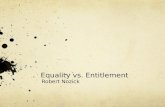 Equality vs. Entitlement Robert Nozick. Nozicks Libertarian Theory Libertarians in general defend market freedoms and oppose redistributive taxation schemes.