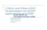 130nm and 90nm ASIC Technologies for SLHC applications at CERN Kostas Kloukinas CERN, PH-ESE dept. CH1211, Geneve 23 Switzerland Ecole IN2P3 de microélectronique.