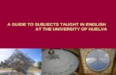 A GUIDE TO SUBJECTS TAUGHT IN ENGLISH AT THE UNIVERSITY OF HUELVA.