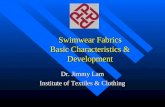 Swimwear Fabrics Basic Characteristics & Development Dr. Jimmy Lam Institute of Textiles & Clothing.