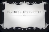 BUSINESS ETIQUETTES. AGENDA INTRODUCTION FIRST IMPRESSIONS DRESS CODE CUBICLE ETIQUETTE BUSINESS CORRESPONDENCE SOCIAL ETIQUETTE BUSINESS MEETING ETIQUETTE.