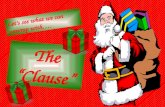 The Clause The Clause Lets see what we can unwrap with….