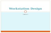 LAB # 3 Workstation Design. Outline June 11, 2014 Lab # 3: Workstation Design 2 Introduction. Ergonomic Design. Modern Work Environment. Workstation Design.