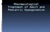 Pharmacological Treatment of Adult and Pediatric Hypogonadism.