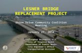 LESNER BRIDGE REPLACEMENT PROJECT Shore Drive Community Coalition Meeting January 27, 2014 Christopher Wojtowicz, P.E. City of Virginia Beach Department.