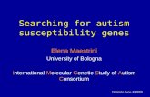 Searching for autism susceptibility genes Elena Maestrini University of Bologna International Molecular Genetic Study of Autism Consortium Helsinki June.