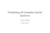 Modeling of Complex Social Systems MATH 800 Fall 2011.