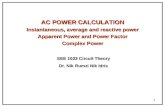 1 AC POWER CALCULATION Instantaneous, average and reactive power Apparent Power and Power Factor Complex Power Dr. Nik Rumzi Nik Idris SEE 1023 Circuit.