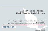 ISOcat Data Model: Workflow & Guidelines Marc Kemps-Snijders a, Sue Ellen Wright b, Menzo Windhouwer a a Max Planck Institute for Psycholinguistics, b.