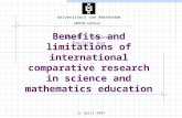 22 April 2009 Benefits and limitations of international comparative research in science and mathematics education AMSTEL – Seminar Pauline Vos Universiteit.