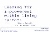 Steve Onyett  Solution focused consultancy, coaching, facilitation and research Leading for improvement within living systems Steve.