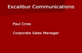Excalibur Communications Paul Crow Corporate Sales Manager.