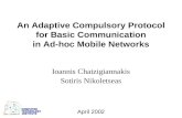 An Adaptive Compulsory Protocol for Basic Communication in Ad-hoc Mobile Networks Ioannis Chatzigiannakis Sotiris Nikoletseas April 2002.