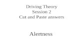 Driving Theory Session 2 Cut and Paste answers Alertness.