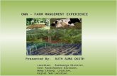 OWN - FARM MANGEMENT EXPERIENCE Presented By:RUTH AUMA OKOTH Location:Rachuonyo District, East Karachuonyo Division, Wangchieng Location, Kajiei Sub Location.
