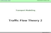 TRANSPORT MODELLING 23 November 2010 bghosh@tcd.ie Transport Modelling Traffic Flow Theory 2.