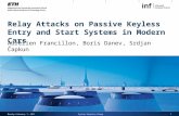 Relay Attacks on Passive Keyless Entry and Start Systems in Modern Cars Aurélien Francillon, Boris Danev, Srdjan Čapkun Monday February 7, 20111System.
